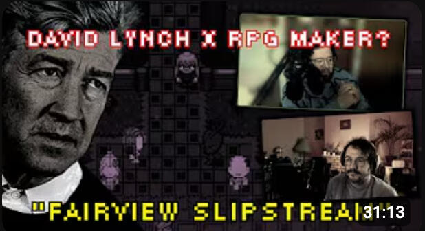David Lynch x RPG Maker? "Fairview Slipstream" by Indie Game Clinic on YouTube